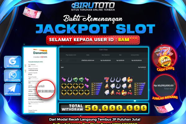 Bukti JP Slot Cash Chips BIRUTOTO 16 Mei 2025 Rp 50.000.000- LUNAS