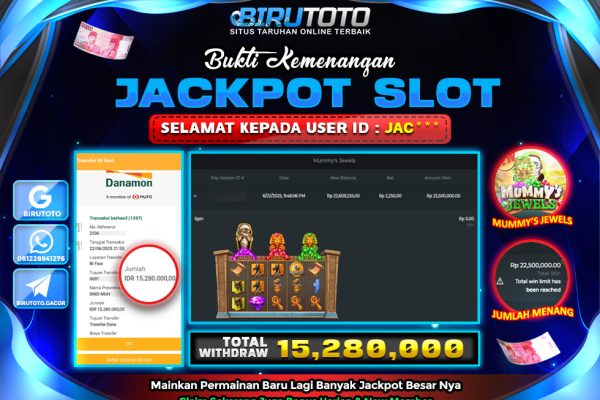 Bukti JP Slot Mummy’s Jewels BIRUTOTO 23 Juni 2025 Rp 15.280.000- LUNAS